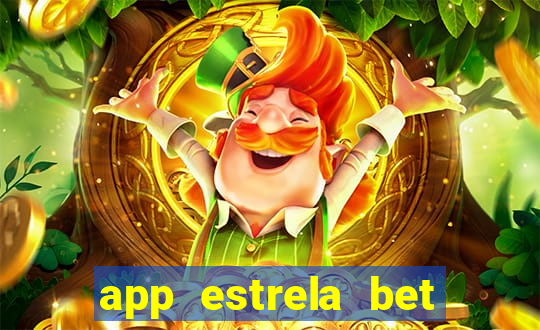 app estrela bet nao compativel